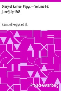Diary of Samuel Pepys — Volume 66: June/July 1668