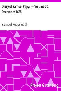 Diary of Samuel Pepys — Volume 70: December 1668