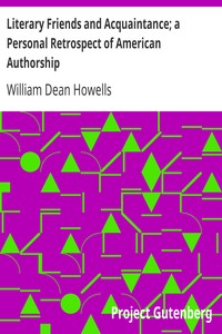Literary Friends and Acquaintance; a Personal Retrospect of American Authorship