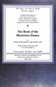 The book of the ladies: Illustrious Dames: The Reign and Amours of the Bourbon Régime
