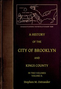 A History of the City of Brooklyn and Kings County, Volume II.