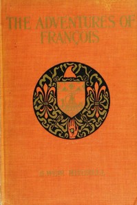 The Adventures of François: Foundling, Thief, Juggler, and Fencing-Master during the French Revolution
