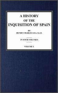 A History of the Inquisition of Spain; vol. 1