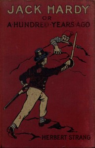 Jack Hardy: A Story of English Smugglers in the Days of Napoleon