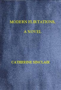 Modern Flirtations: A Novel