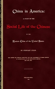China in America: A study in the social life of the Chinese in the eastern cities of the United States