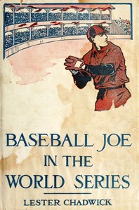 Baseball Joe in the World Series; or, Pitching for the Championship