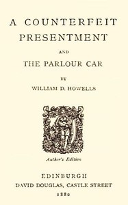 A Counterfeit Presentment; and, The Parlour Car