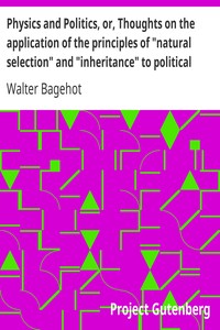 Physics and Politics, or, Thoughts on the application of the principles of "natural selection" and "inheritance" to political society