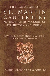 Bell's Cathedrals: The Church of St. Martin, Canterbury: An Illustrated Account of its History and Fabric