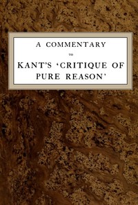 A Commentary to Kant's 'Critique of Pure Reason'