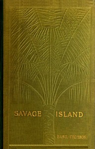Savage Island: An Account of a Sojourn in Niué and Tonga