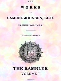 The Works of Samuel Johnson, LL.D. in Nine Volumes, Volume 02: The Rambler, Volume I