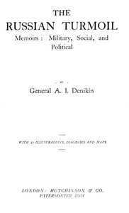 The Russian Turmoil; Memoirs: Military, Social, and Political