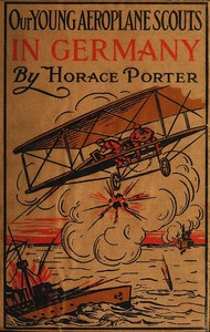 Our Young Aeroplane Scouts in Germany; or, Winning the Iron Cross