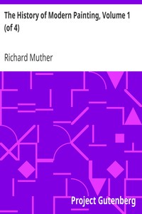 The History of Modern Painting, Volume 1 (of 4): Revised edition continued by the author to the end of the XIX century
