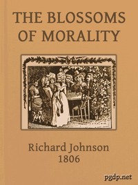 The Blossoms of Morality: Intended for the Amusement and Instruction of Young Ladies and Gentlemen