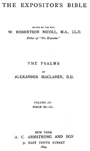 The Expositor's Bible: The Psalms, Vol. 3: Psalms XC.-CL.