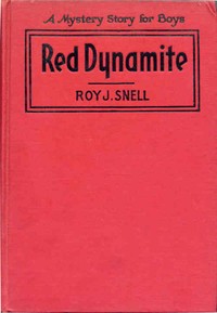 Red Dynamite: A Mystery Story for Boys