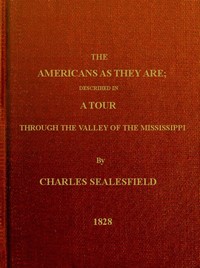 The Americans as they are : $b Described in a tour through the valley of the Mississippi