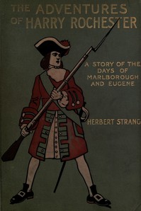 The Adventures of Harry Rochester: A Tale of the Days of Marlborough and Eugene