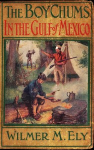 The Boy Chums in the Gulf of Mexico: or, On a Dangerous Cruise with the Greek Spongers