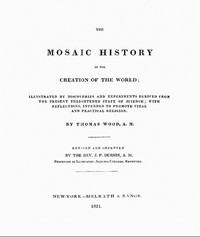 The Mosaic History of the Creation of the World: Illustrated by Discoveries and Experiments Derived from the Present Enlightened State of Science; With Reflections, Intended to Promote Vital and Practical Religion