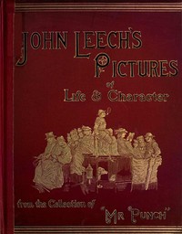 John Leech's Pictures of Life and Character, Volume 3 (of 3): From the Collection of "Mr. Punch"