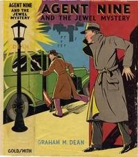 Agent Nine and the Jewel Mystery: A Story of Thrilling Exploits of the "G" Men