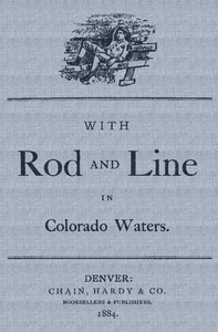 With Rod and Line in Colorado Waters