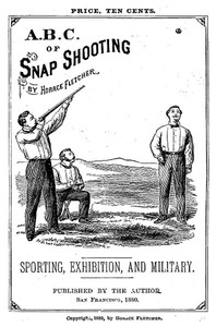 A.B.C. of Snap Shooting: Sporting, Exhibition, and Military
