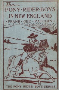 The Pony Rider Boys in New England; or, An Exciting Quest in the Maine Wilderness