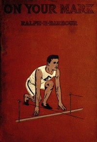 On Your Mark! A Story of College Life and Athletics