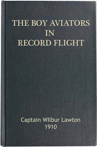 The Boy Aviators in Record Flight; Or, The Rival Aeroplane