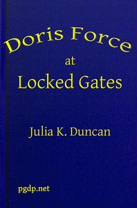 Doris Force at Locked Gates; Or, Saving a Mysterious Fortune