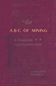 The A B C of Mining: A Handbook for Prospectors