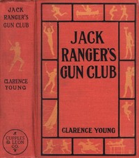 Jack Ranger's Gun Club; Or, From Schoolroom to Camp and Trail