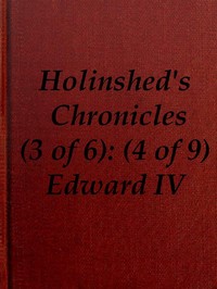 Chronicles of England, Scotland and Ireland (3 of 6): England (4 of 9): Edward the Fourth, Earle of March, Sonne and Heire to Richard Duke of Yorke