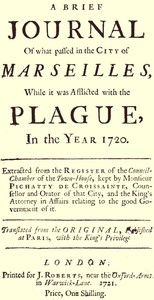 A brief Journal of what passed in the City of Marseilles, while it was afflicted with the Plague, in the Year 1720