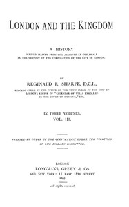 London and the Kingdom - Volume 3: A History Derived Mainly from the Archives at Guildhall in the Custody of the Corporation of the City of London.