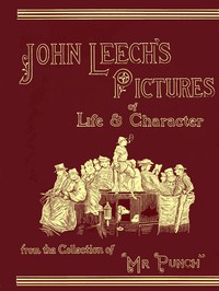 John Leech's Pictures of Life and Character, Vol. 3 (of 3): From the Collection of "Mr. Punch"