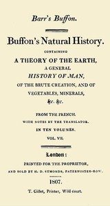 Buffon's Natural History. Volume 07 (of 10): Containing a Theory of the Earth, a General History of Man, of the Brute Creation, and of Vegetables, Minerals, &c. &c