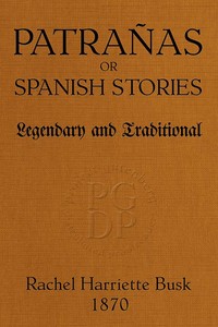 Patrañas; or, Spanish Stories, Legendary and Traditional