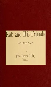 Horae subsecivae. Rab and His Friends, and Other Papers