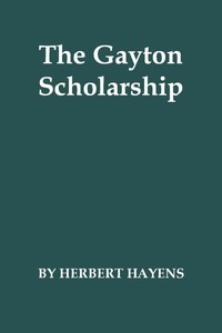 The Gayton Scholarship: A School Story