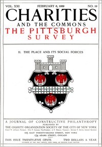 Charities and the Commons: The Pittsburgh Survey, Part II. The Place and Its Social Forces