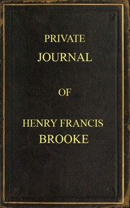 Private Journal of Henry Francis Brooke: Late Brigadier-General Commanding 2nd Infantry Brigade, Kandahar Field Force, Southern Afghanistan, from April 22nd to August 16th, 1880