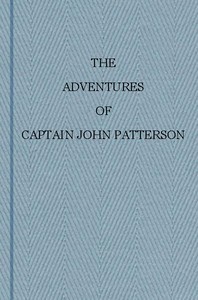 The Adventures of Captain John Patterson: With Notices of the Officers, &c. of the 50th, or Queen's Own Regiment from 1807 to 1821