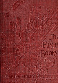 Elsie's Young Folks in Peace and War