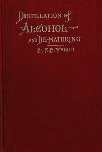 A Practical Handbook on the Distillation of Alcohol from Farm Products